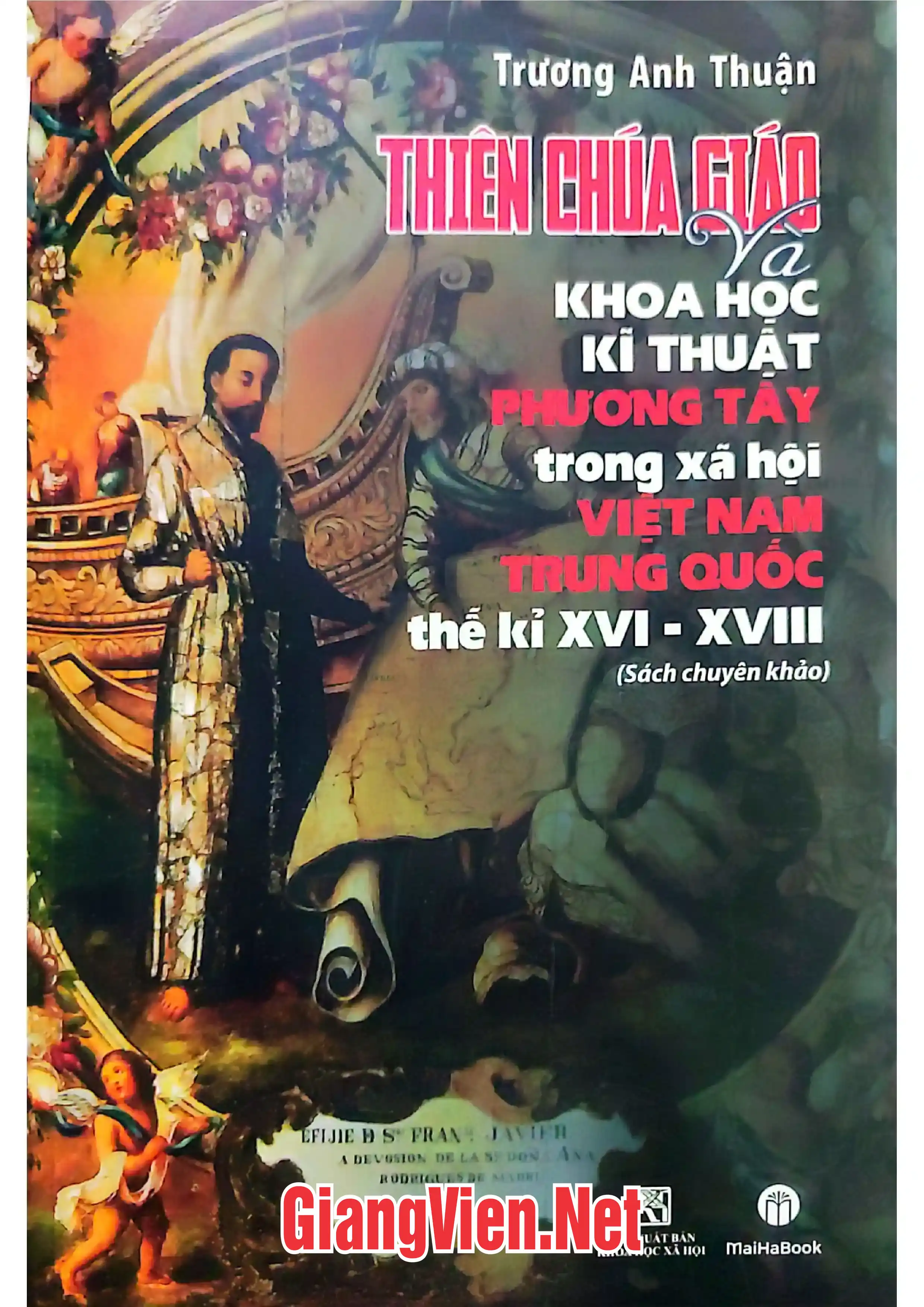 Ảnh bìa của Thiên chúa giáo khoa học kỹ thuật phương Tây trong xã hội Việt Nam, Trung Quốc thế kỷ XVI - XVIII