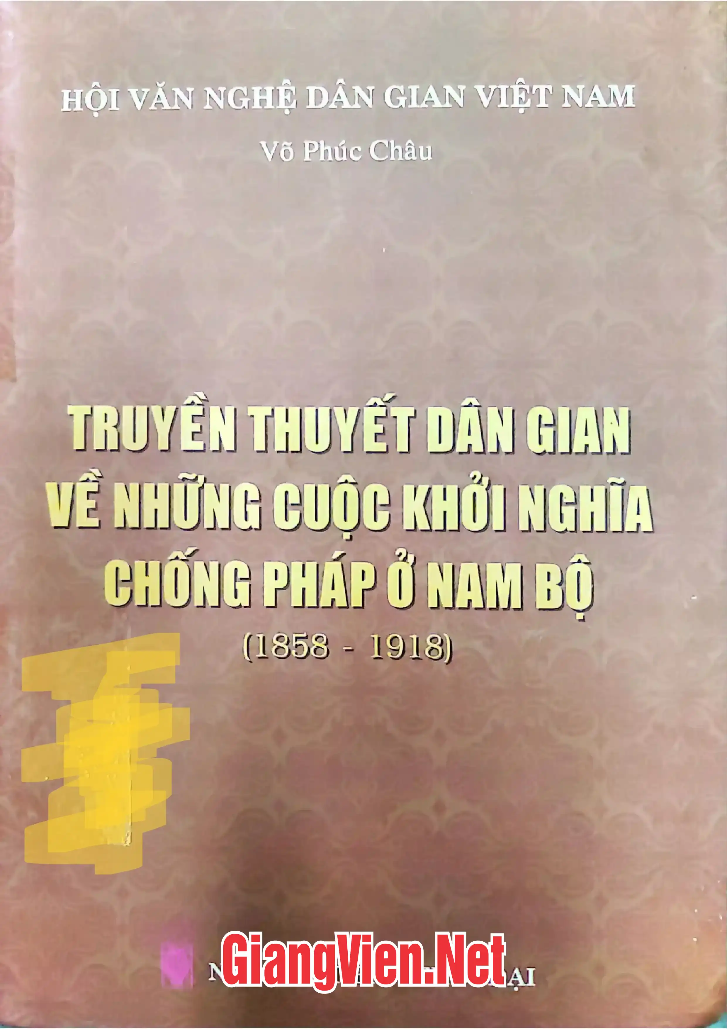 Ảnh bìa của Truyền thuyết dân gian về những cuộc khởi nghĩa chống Pháp ở Nam Bộ 1858 - 1918
