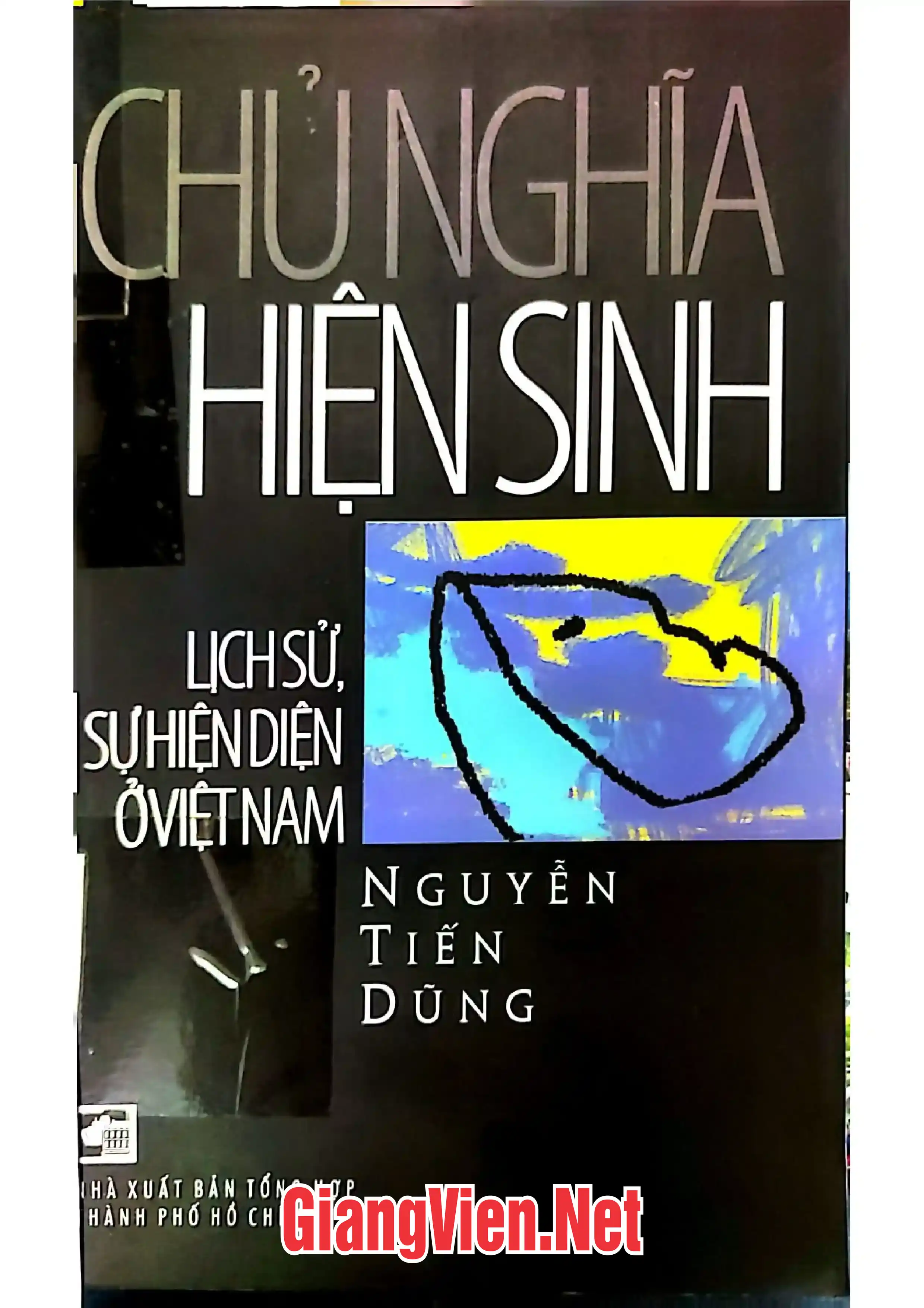 Ảnh bìa của Chủ nghĩa hiện sinh: Lịch sử, sự hiện diện ở Việt Nam