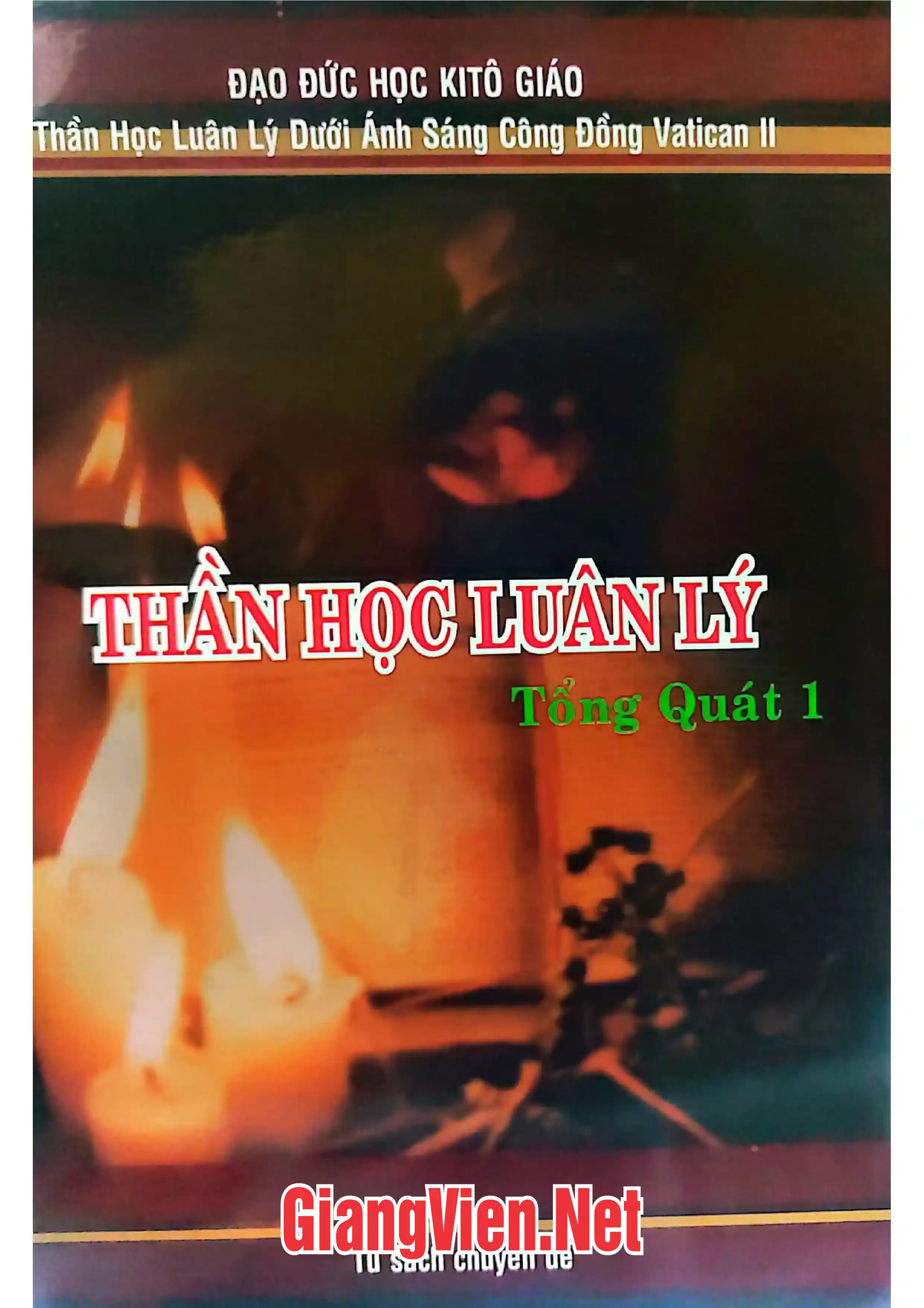 Ảnh bìa của Thần học luân lý tổng quát Tập I