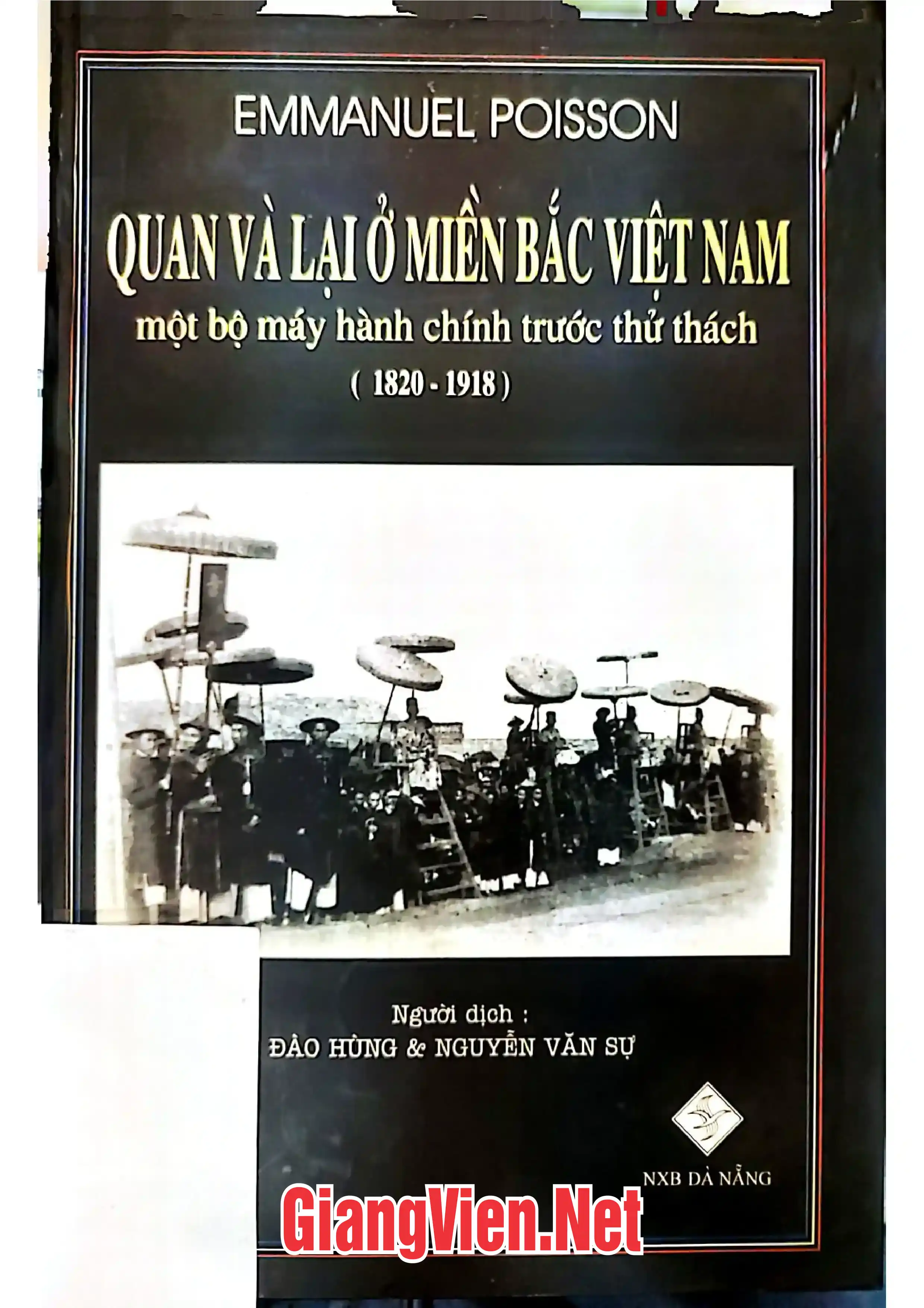 Ảnh bìa của Quan và lại ở miền Bắc Việt Nam một bộ máy hành chính trước thử thách 1820-1918
