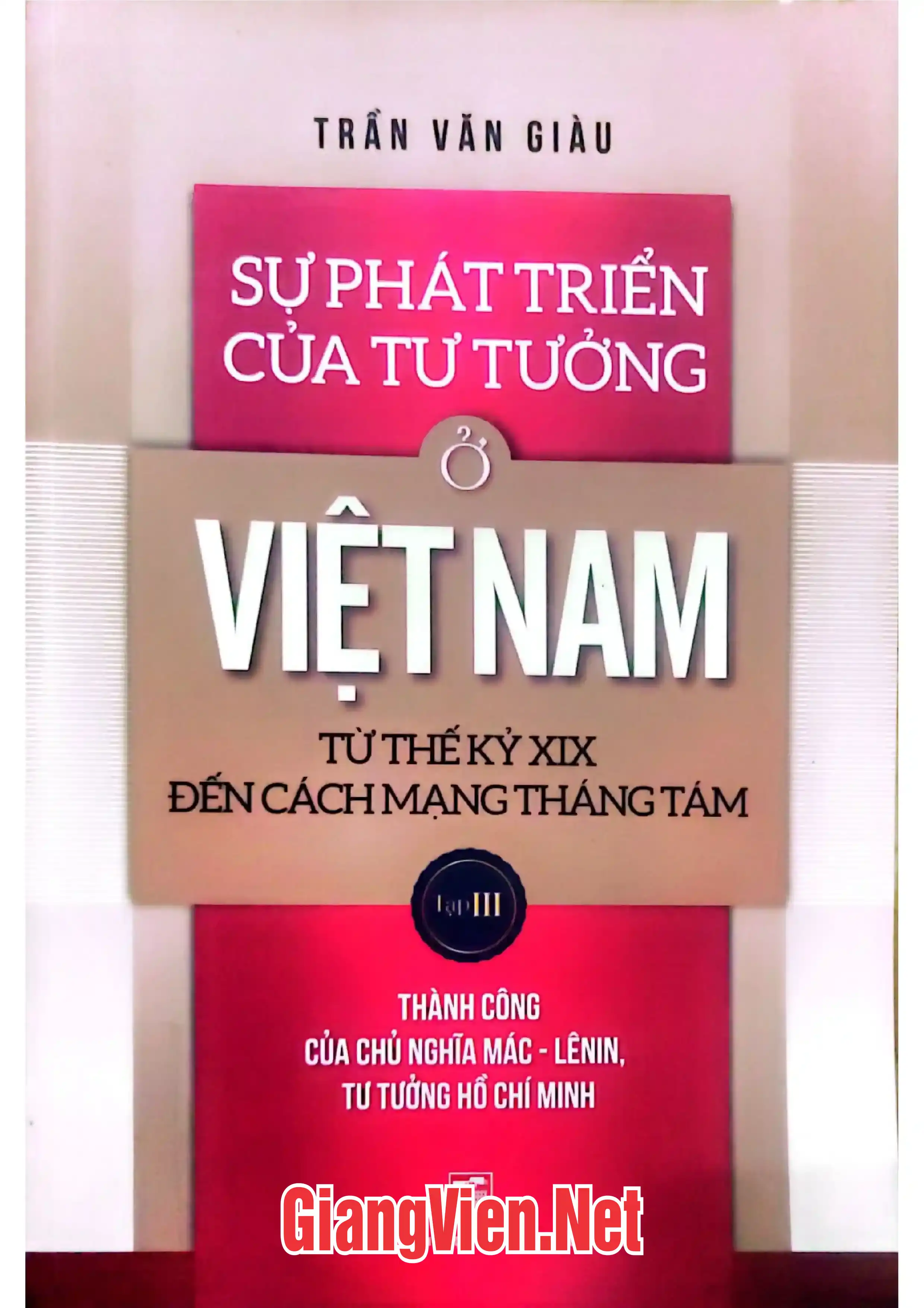 Ảnh bìa của Sự phát triển của tư tưởng Việt Nam từ thế kỷ 19 đến cách mạng tháng Tám, Tập 3
