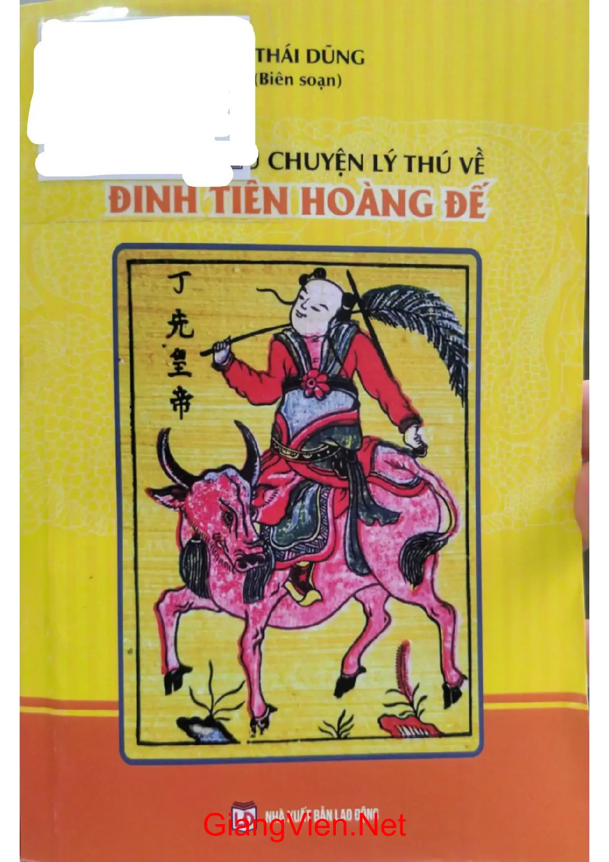 Ảnh bìa của Một số câu chuyện lý thú về Đinh Tiên Hoàng Đế