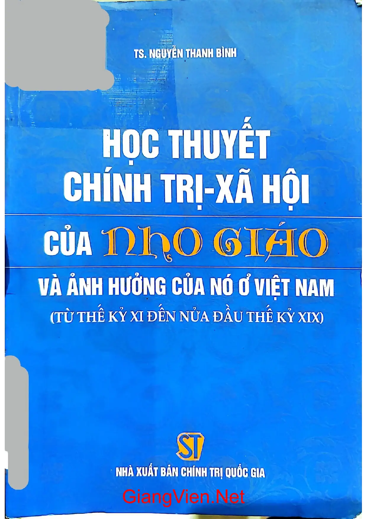 Ảnh bìa của Học thuyết chính trị xã hội của Nho giáo và ảnh hưởng của nó ở Việt Nam từ thế kỷ XI đến nửa đầu thế kỷ XIX