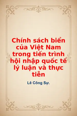 Ảnh bìa của Chính sách biển của Việt Nam trong tiến trình hội nhập quốc tế lý luận và thực tiễn