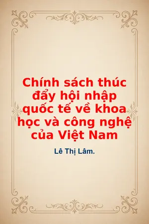 Ảnh bìa của Chính sách thúc đẩy hội nhập quốc tế về khoa học và công nghệ của Việt Nam