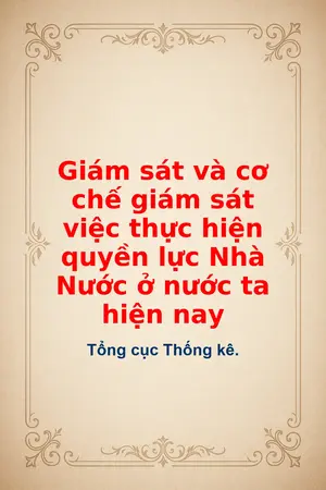 Ảnh bìa của Giám sát và cơ chế giám sát việc thực hiện quyền lực Nhà Nước ở nước ta hiện nay