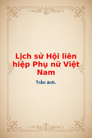 Ảnh bìa của Lịch sử Hội liên hiệp Phụ nữ Việt Nam
