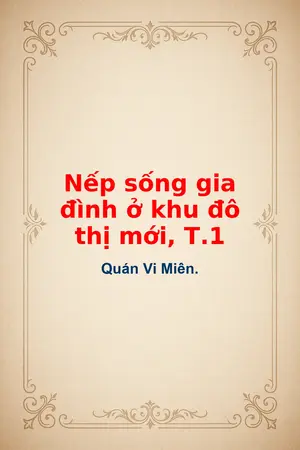 Ảnh bìa của Nếp sống gia đình ở khu đô thị mới T1