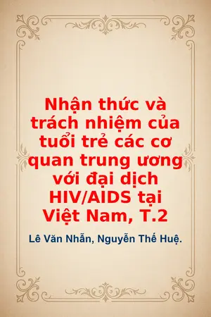 Ảnh bìa của Nhận thức và trách nhiệm của tuổi trẻ các cơ quan trung ương với đại dịch HIVAIDS tại Việt Nam T2