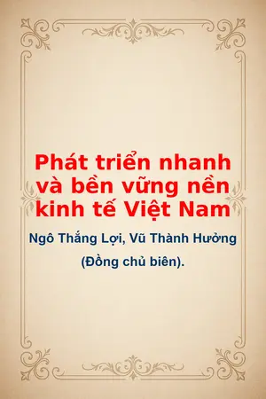 Ảnh bìa của Phát triển nhanh và bền vững nền kinh tế Việt Nam