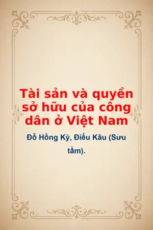 Ảnh bìa của Tài sản và quyền sở hữu của công dân ở Việt Nam