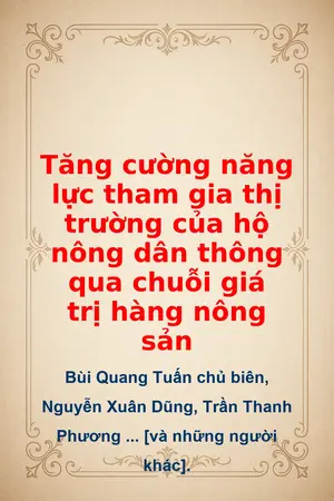 Ảnh bìa của Tăng cường năng lực tham gia thị trường của hộ nông dân thông qua chuỗi giá trị hàng nông sản