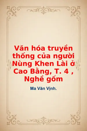 Ảnh bìa của Văn hóa truyền thống của người Nùng Khen Lài ở Cao Bằng T 4 Nghề gốm