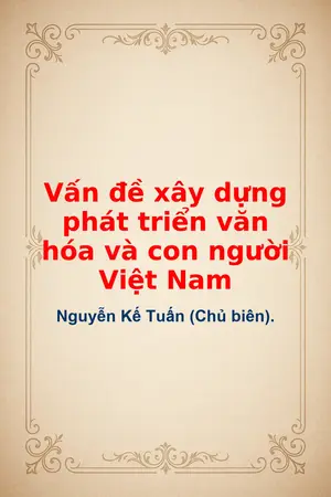 Ảnh bìa của Vấn đề xây dựng phát triển văn hóa và con người Việt Nam