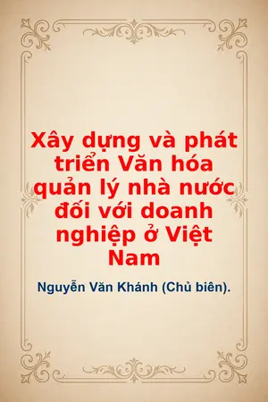 Ảnh bìa của Xây dựng và phát triển Văn hóa quản lý nhà nước đối với doanh nghiệp ở Việt Nam