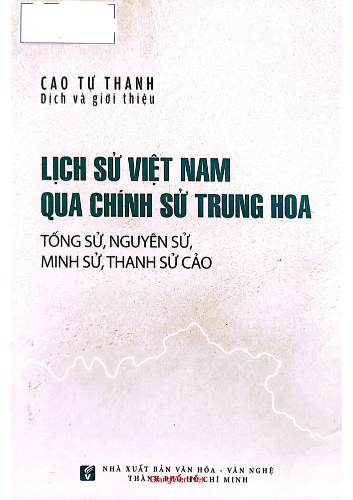 Ảnh bìa của Lịch sử Việt Nam qua chính sử Trung Hoa Tống sử Nguyên sử Minh sử Thanh sử cảo