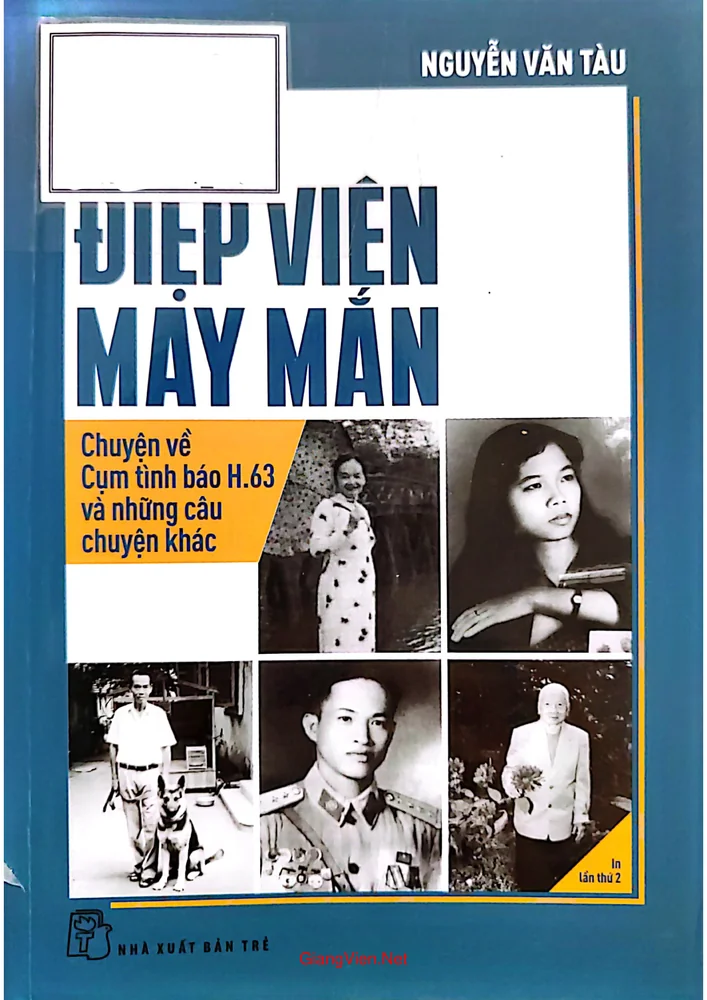 Ảnh bìa của Những điệp viên may mắn - Chuyện về Cụm tình báo H63 và những câu chuyện khác