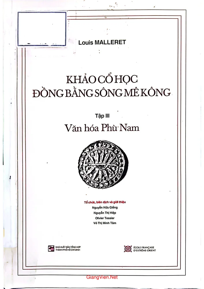 Ảnh bìa của Khảo cổ học đồng bằng sông Mê Kông (tập 3 Văn hóa Phù Nam - in kèm phụ bản)