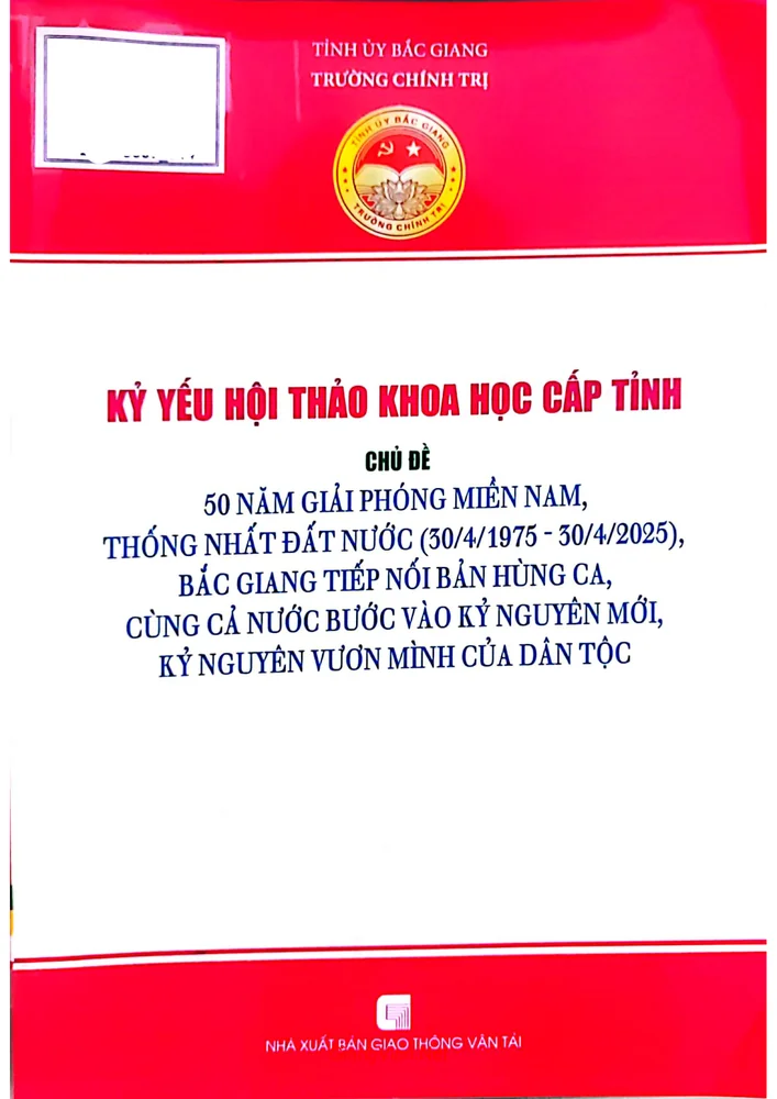 Ảnh bìa của Kỷ yếu hội thảo khoa học cấp tỉnh chủ đề 50 năm giải phóng miền Nam, thống nhất đất nước (30 4 1975 - 30 4 2025), Bắc Giang tiếp nối bản