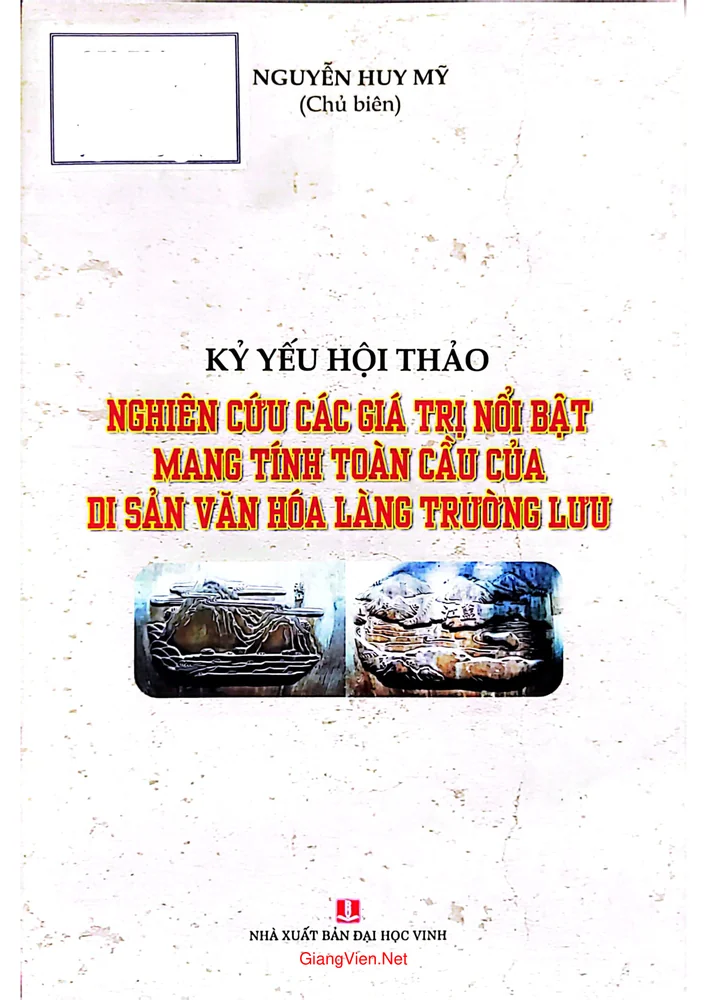 Ảnh bìa của Kỷ yếu hội thảo nghiên cứu các giá trị nổi bật mang tính toàn cầu của di sản văn hóa làng Trường Lưu