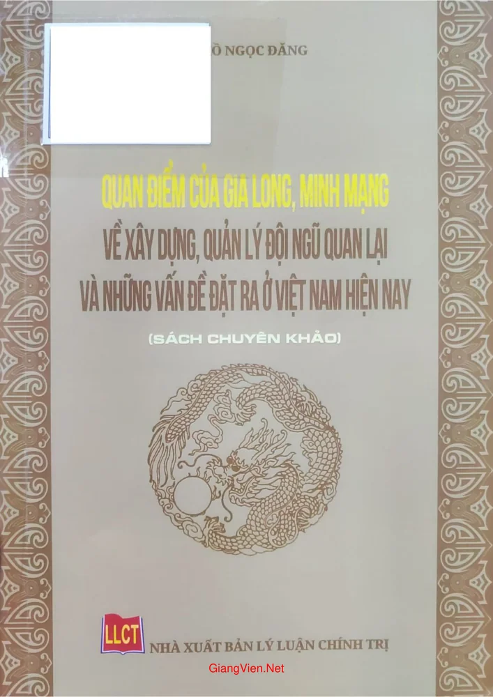 Ảnh bìa của Quan điểm của Gia Long, Minh Mạng về  xây dựng, quản lý đội ngũ quan lại và những vấn đề đặt ra ở Việt Nam hiện nay