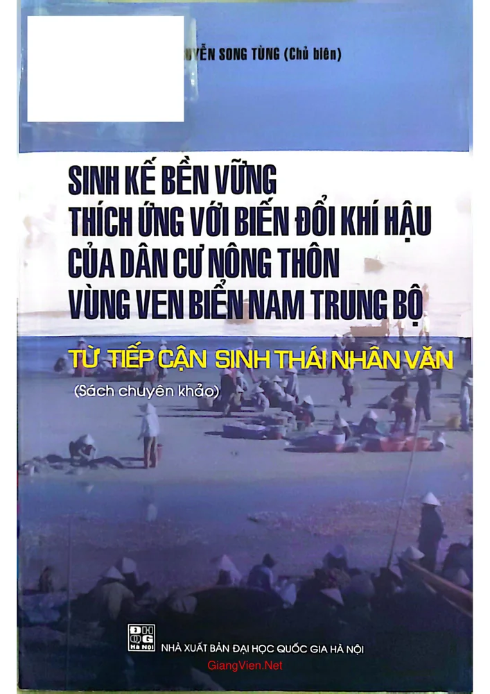 Ảnh bìa của Sinh kế bền vững thích ứng với biến đổi khí hậu của dân cư nông thôn vùng ven biển Nam Trung Bộ - Từ tiếp cận sinh thái nhân văn