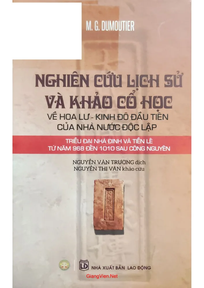 Ảnh bìa của Nghiên cứu lịch sử và khảo cổ học về Hoa Lư kinh đô đầu tiên của nhà nước độc lập, triều đại nhà Đinh và Tiền Lê từ 968 đến 1010 s