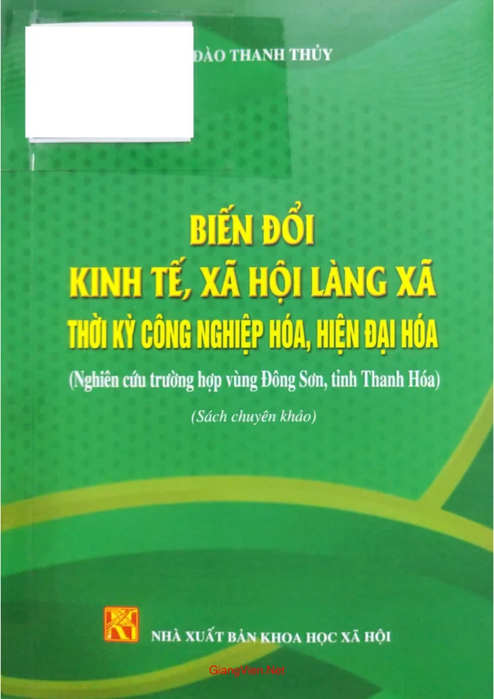 Ảnh bìa của Biến đổi kinh tế xã hội làng xã thời kỳ Công nghiệp hóa, hiện đại hóa. Nghiên cứu trường hợp vùng Đông Sơn, tỉnh Thanh Hóa