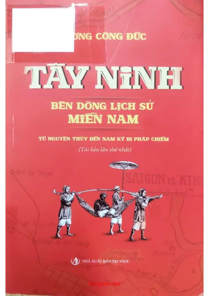 Ảnh bìa của Tây Ninh bên dòng lịch sử miền Nam từ nguyên thủy đến Nam kỳ bị Pháp chiếm