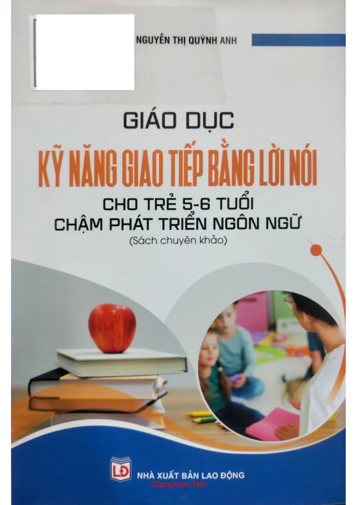 Ảnh bìa của Giáo dục kỹ năng giao tiếp bằng lời cho trẻ từ 5 đến 6 tuối chậm phát triển ngôn ngữ
