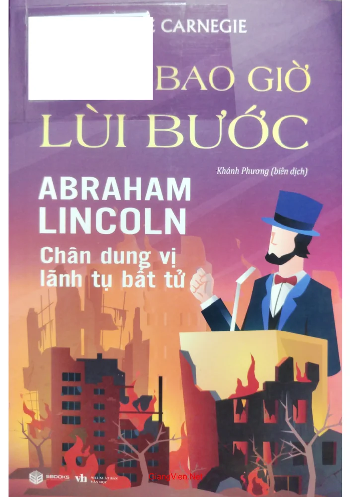 Ảnh bìa của Không bao giờ lùi bước Abraham Lincoln chân dung vị lãnh tụ bất tử