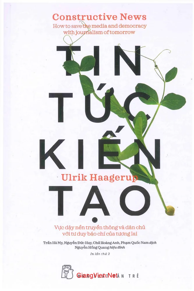 Ảnh bìa của Tin tức kiến tạo. Vực dậy nền truyền thông và dân chủ với tư duy báo chí của tương lai