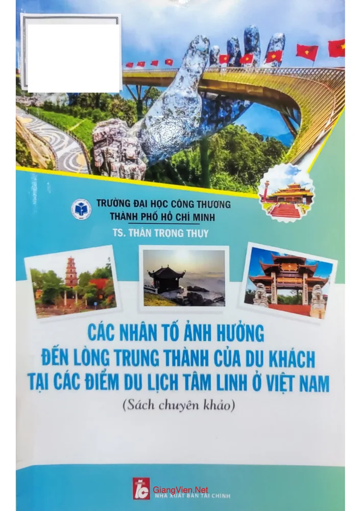 Ảnh bìa của Các nhân tố ảnh hưởng đến lòng trung thành của du khách tại các điểm du lịch tâm linh ở Việt Nam 