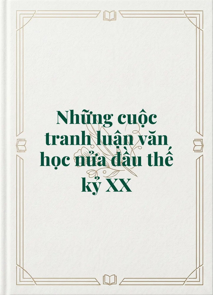 Ảnh bìa của Những cuộc tranh luận văn học nửa đầu thế kỷ XX
