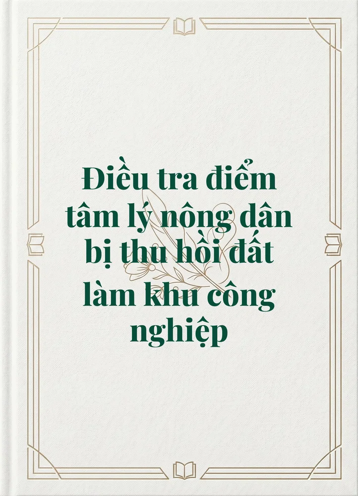 Ảnh bìa của Điều tra điểm tâm lý nông dân bị thu hồi đất làm khu công nghiệp