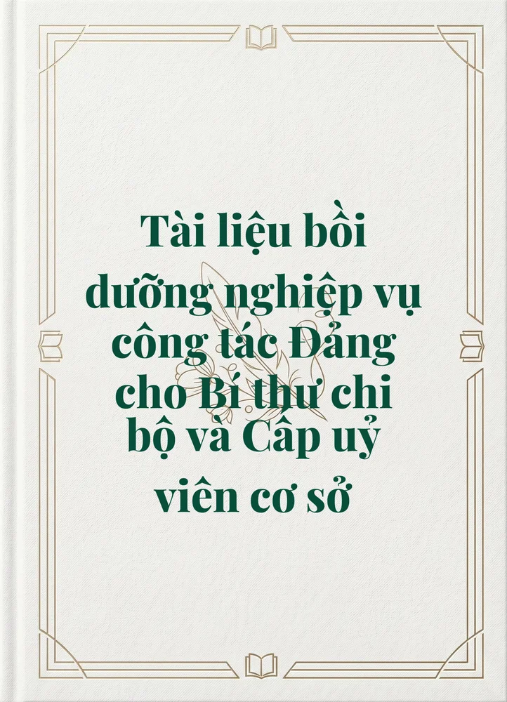 Ảnh bìa của Tài liệu bồi dưỡng nghiệp vụ công tác Đảng cho Bí thư chi bộ và Cấp uỷ viên cơ sở