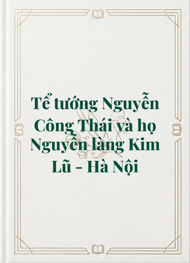 Ảnh bìa của Tể tướng Nguyễn Công Thái và họ Nguyễn làng Kim Lũ - Hà Nội