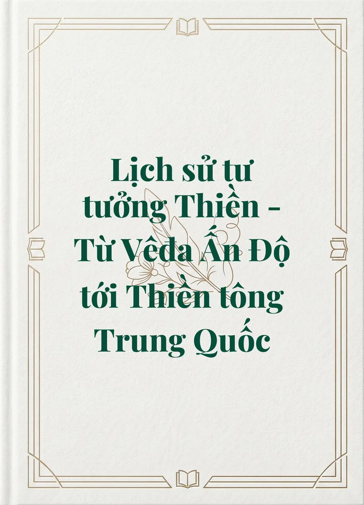 Ảnh bìa của Lịch sử tư tưởng Thiền - Từ Vêđa Ấn Độ tới Thiền tông Trung Quốc