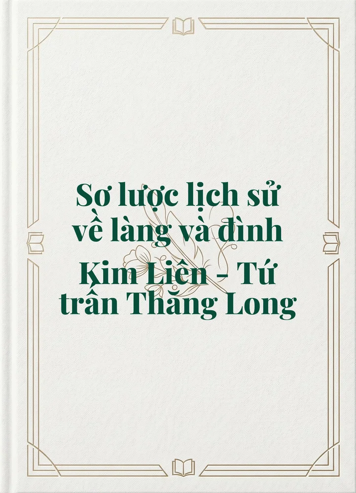 Ảnh bìa của Sơ lược lịch sử về làng và đình Kim Liên - Tứ trấn Thăng Long