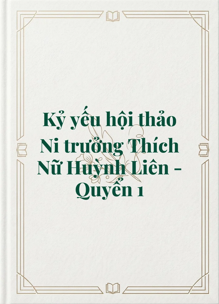 Ảnh bìa của Kỷ yếu hội thảo Ni trưởng Thích Nữ Huỳnh Liên - Quyển 1