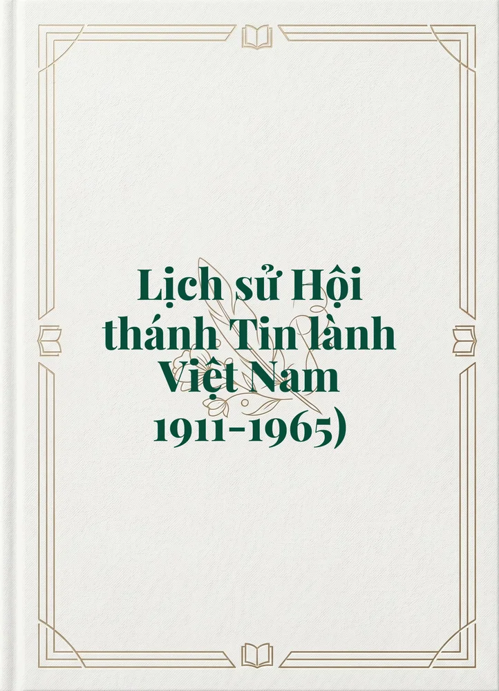 Ảnh bìa của Lịch sử Hội thánh Tin lành Việt Nam 1911-1965)