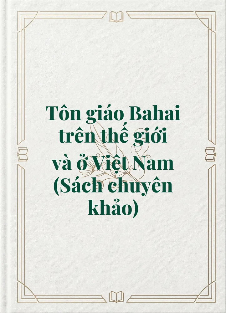 Ảnh bìa của Tôn giáo Bahai trên thế giới và ở Việt Nam (Sách chuyên khảo)