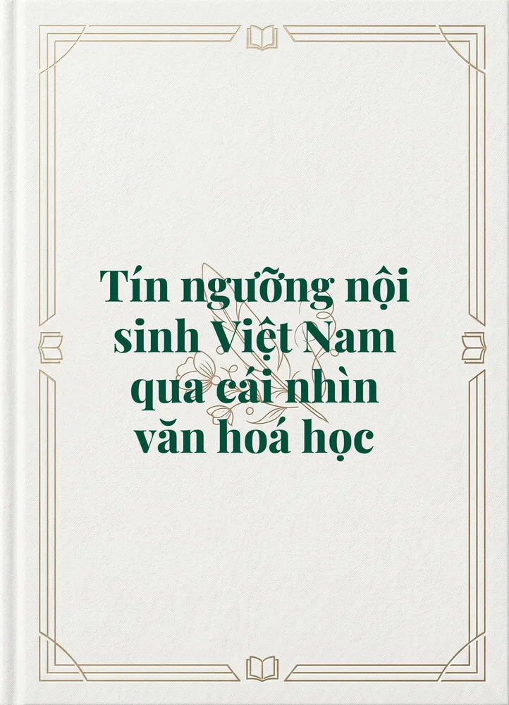 Ảnh bìa của Tín ngưỡng nội sinh Việt Nam qua cái nhìn văn hoá học