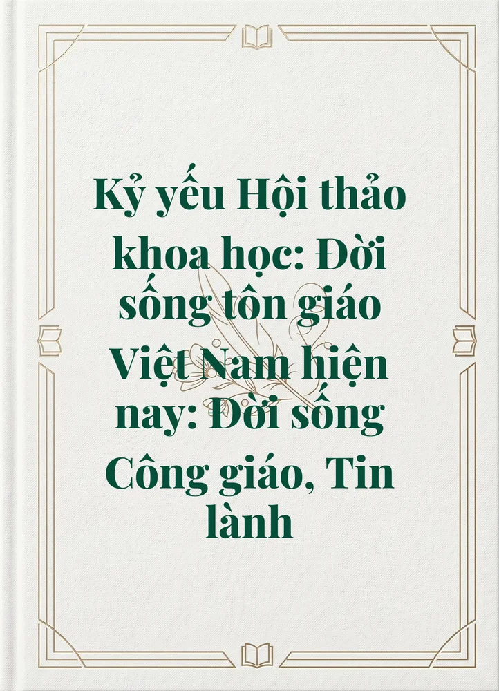Ảnh bìa của Kỷ yếu Hội thảo khoa học: Đời sống tôn giáo Việt Nam hiện nay: Đời sống Công giáo, Tin lành