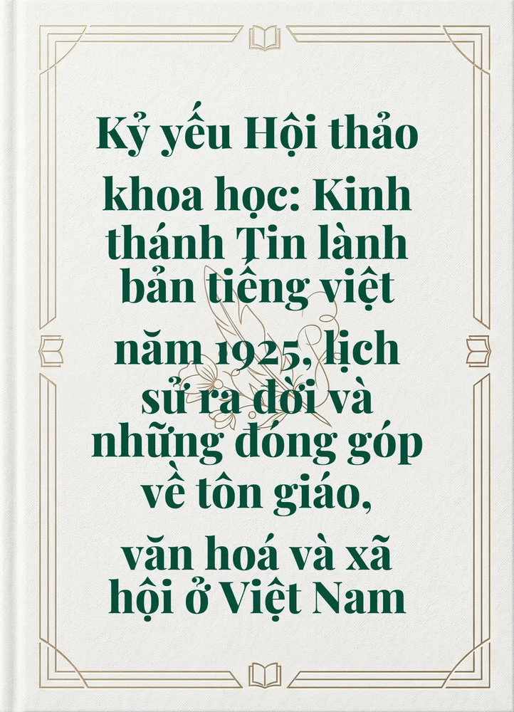Ảnh bìa của Kỷ yếu Hội thảo khoa học: Kinh thánh Tin lành bản tiếng việt năm 1925, lịch sử ra đời và những đóng góp về tôn giáo, văn hoá và xã hội ở Việt Nam