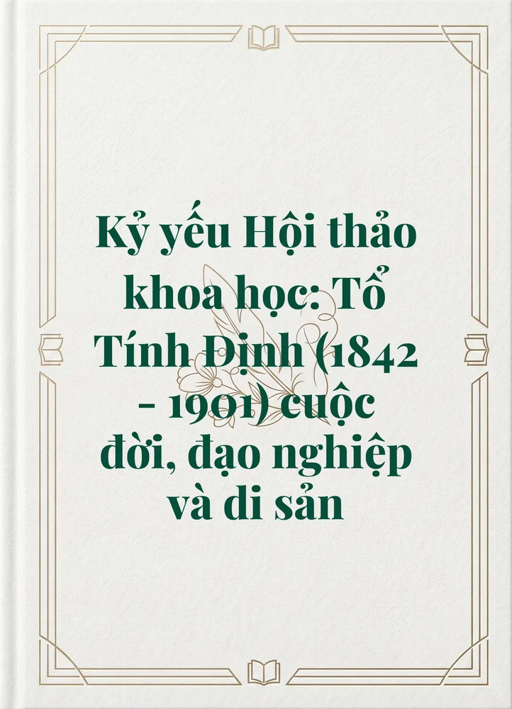 Ảnh bìa của Kỷ yếu Hội thảo khoa học: Tổ Tính Định (1842 - 1901) cuộc đời, đạo nghiệp và di sản