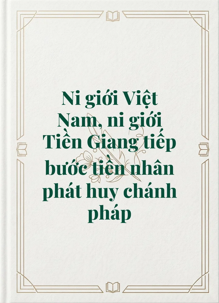 Ảnh bìa của Ni giới Việt Nam, ni giới Tiền Giang tiếp bước tiền nhân phát huy chánh pháp