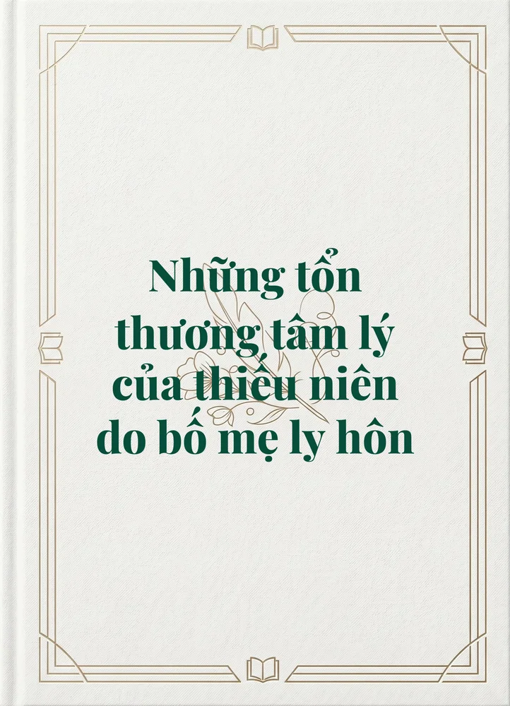 Ảnh bìa của Những tổn thương tâm lý của thiếu niên do bố mẹ ly hôn