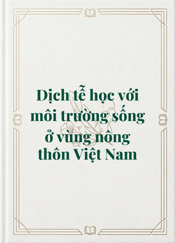 Ảnh bìa của Dịch tễ học với môi trường sống ở vùng nông thôn Việt Nam